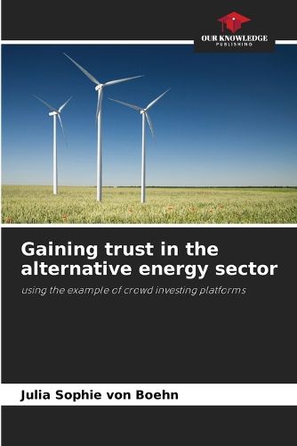 Cover image for Gaining trust in the alternative energy sector