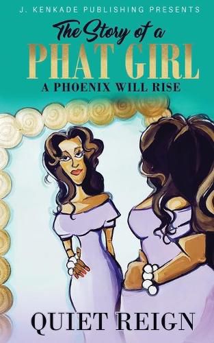 Cover image for The Story of a Phat Girl: A Phoenix Will Rise