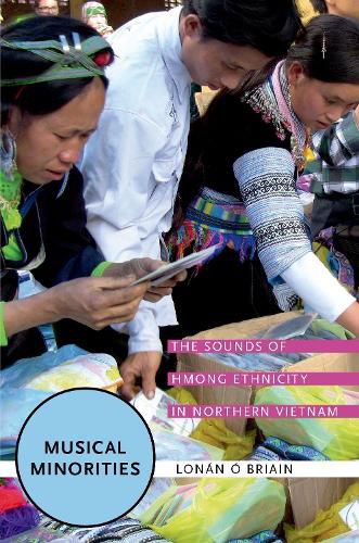 Cover image for Musical Minorities: The Sounds of Hmong Ethnicity in Northern Vietnam