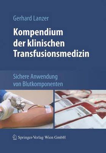 Kompendium der klinischen Transfusionsmedizin: Sichere Anwendung von Blutkomponenten