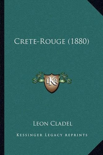 Crete-Rouge (1880)