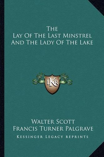 The Lay of the Last Minstrel and the Lady of the Lake