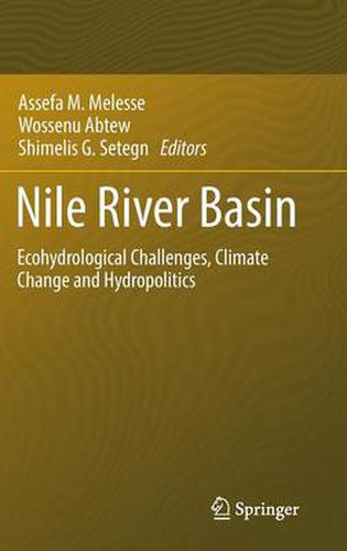 Cover image for Nile River Basin: Ecohydrological Challenges, Climate Change and Hydropolitics