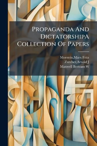 Cover image for Propaganda And DictatorshipA Collection Of Papers