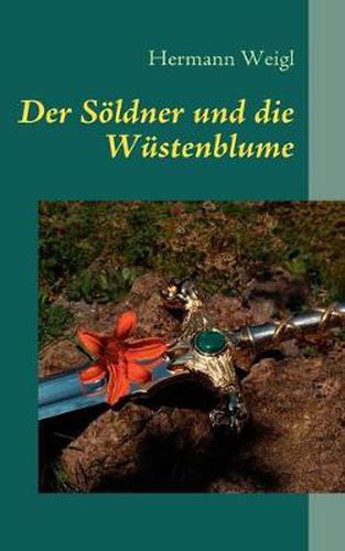 Cover image for Der Soeldner und die Wustenblume: Der Weg zwischen den Sternen 5