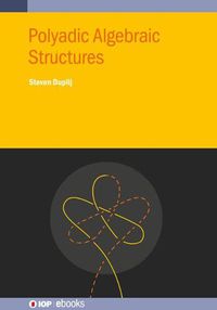 Cover image for Polyadic Algebraic Structures