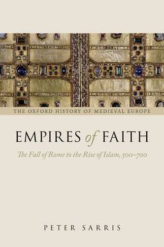 Cover image for Empires of Faith: The Fall of Rome to the Rise of Islam, 500-700