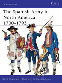 Cover image for The Spanish Army in North America 1700-1793