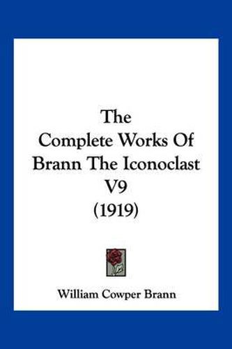 Cover image for The Complete Works of Brann the Iconoclast V9 (1919)