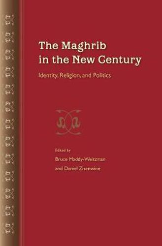 Cover image for The Maghrib in the New Century: Identity, Religion and Politics