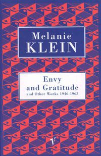 Cover image for Envy And Gratitude And Other Works 1946-1963