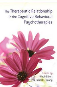 Cover image for The Therapeutic Relationship in the Cognitive Behavioral Psychotherapies