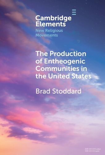 Cover image for The Production of Entheogenic Communities in the United States