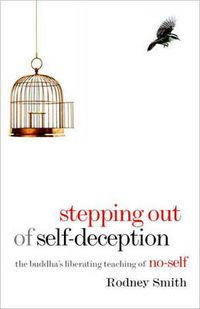 Cover image for Stepping Out of Self-Deception: The Buddha's Liberating Teaching of No-Self