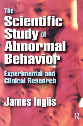 Cover image for The Scientific Study of Abnormal Behavior: Experimental and Clinical Research