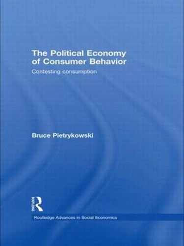 Cover image for The Political Economy of Consumer Behavior: Contesting Consumption