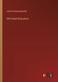 Cover image for Old Greek Education