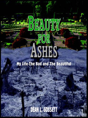 Cover image for Beauty for Ashes: My Life-The Bad and The Beautiful