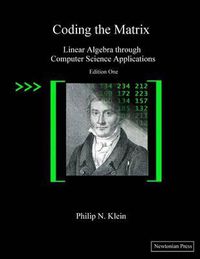 Cover image for Coding the Matrix: Linear Algebra through Applications to Computer Science