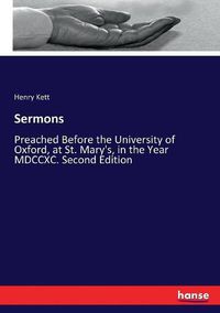 Cover image for Sermons: Preached Before the University of Oxford, at St. Mary's, in the Year MDCCXC. Second Edition