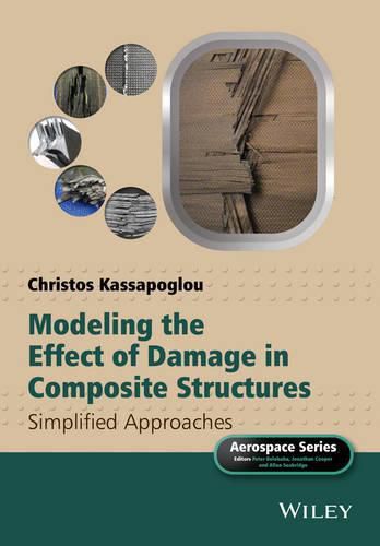 Cover image for Modeling the Effect of Damage in Composite Structures - Simplified Approaches