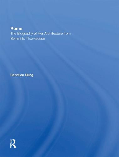 Cover image for Rome: The Biography of Her Architecture from Bernini to Thorvaldsen