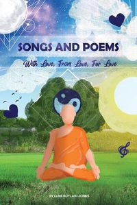 Cover image for Songs and Poems: With Love, From Love, For Love