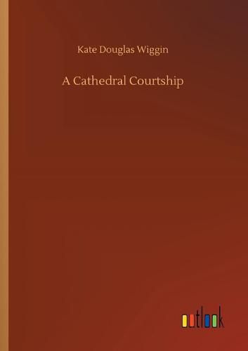 Cover image for A Cathedral Courtship