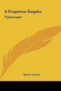 Cover image for A Forgotten Empire a Forgotten Empire: Vijayanagar Vijayanagar