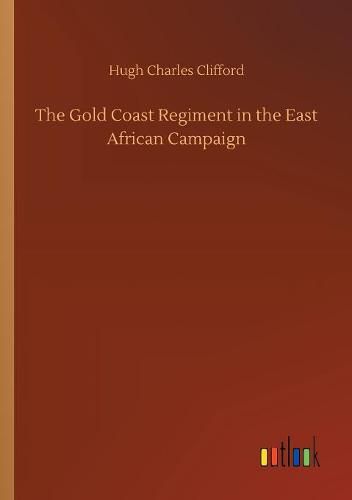 The Gold Coast Regiment in the East African Campaign