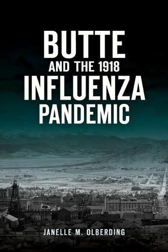 Cover image for Butte and the 1918 Influenza Pandemic