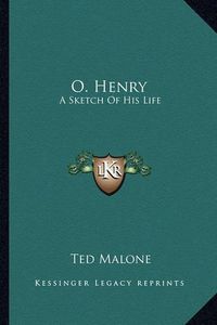 Cover image for O. Henry: A Sketch of His Life