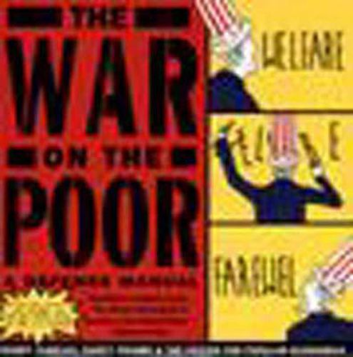 Cover image for The War on the Poor: A Defense Manual
