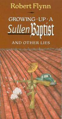 Cover image for Growing up a Sullen Baptist and Other Essays