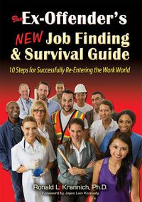 Cover image for The Ex-Offender's New Job Finding and Survival Guide: 10 Steps for Successfully Re-Entering the Work World