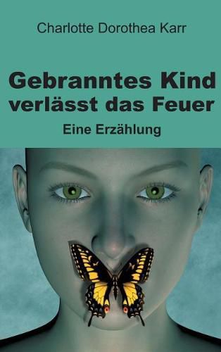 Cover image for Gebranntes Kind verlasst das Feuer