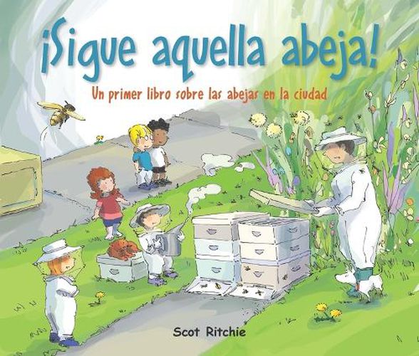 Cover image for !Sigue Aquella Abeja!: Un Primer Libro Sobre Las Abejas En La Ciudad