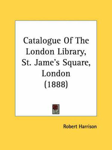 Catalogue of the London Library, St. Jame's Square, London (1888)