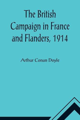 Cover image for The British Campaign in France and Flanders, 1914