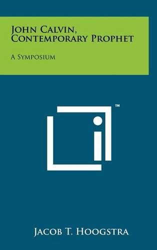 Cover image for John Calvin, Contemporary Prophet: A Symposium
