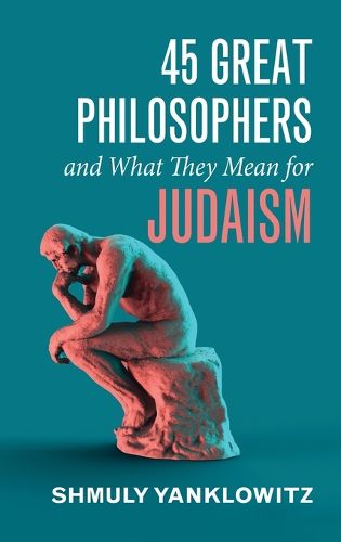 Cover image for 45 Great Philosophers and What They Mean for Judaism