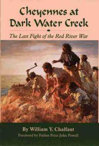 Cover image for Cheyennes at Dark Water Creek: The Last Fight of the Red River War