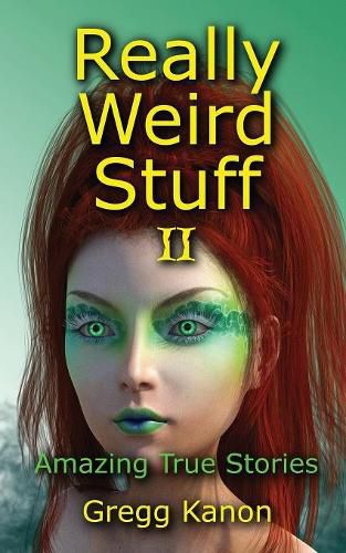 Cover image for Really Weird Stuff II: Amazing True Stories