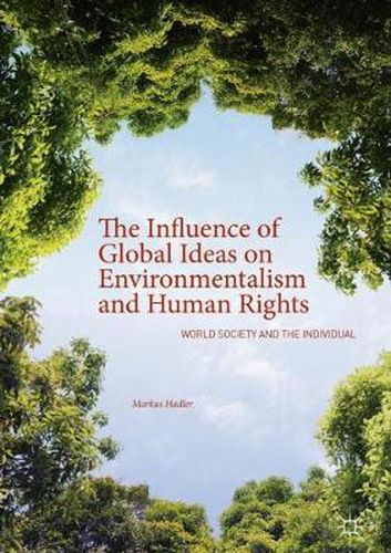 Cover image for The Influence of Global Ideas on Environmentalism and Human Rights: World Society and the Individual