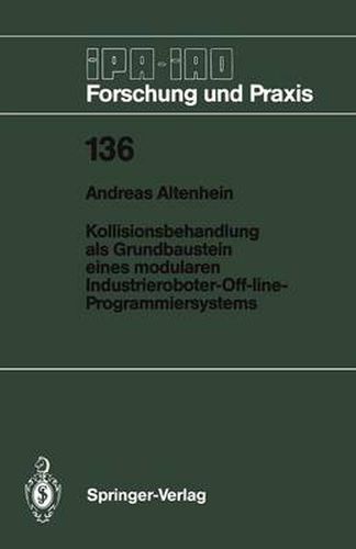 Cover image for Kollisionsbehandlung als Grundbaustein eines modularen Industrieroboter-Off-line-Programmiersystems