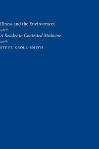 Cover image for Illness and the Environment: A Reader in Contested Medicine