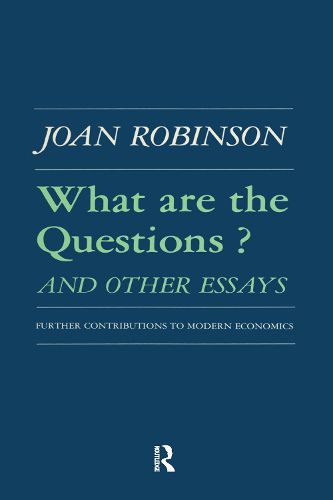 What are the Questions and Other Essays: Further Contributions to Modern Economics