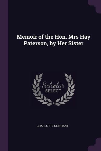 Cover image for Memoir of the Hon. Mrs Hay Paterson, by Her Sister
