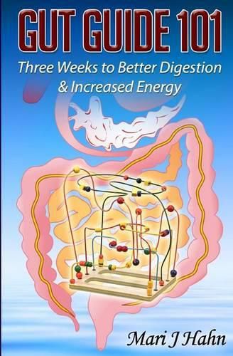 Cover image for Gut Guide 101: Three Weeks to Better Digestion and Increased Energy