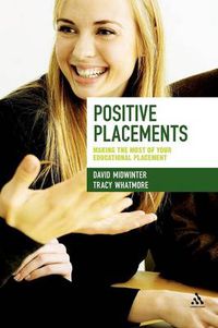 Cover image for Positive Placements: Making the Most of Your Educational Placement